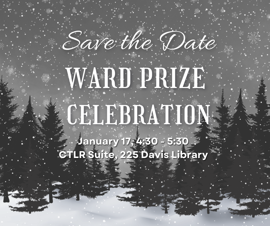 Ward Prize in Writing Celebration_Save the Date January 17, 4:30-5:30 CTLR Suite, Davis Library