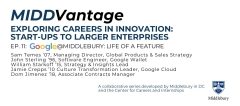 MIDDVantage: Exploring Careers in Innovation: Start-Ups to Larger Enterprises, Episode 11: Google@Middlebury: Life of a Feature