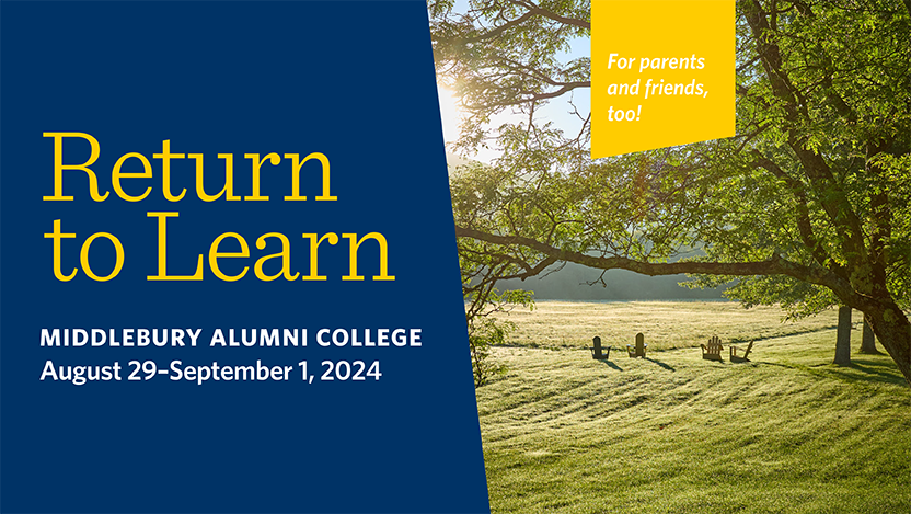 Return to Learn: Middlebury Alumni College (for parents and friends too!)