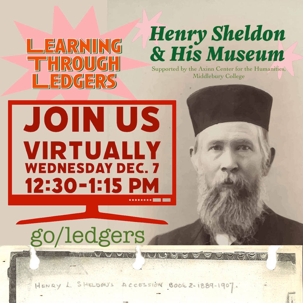 Learning Through Ledgers: Henry Sheldon & His Museum