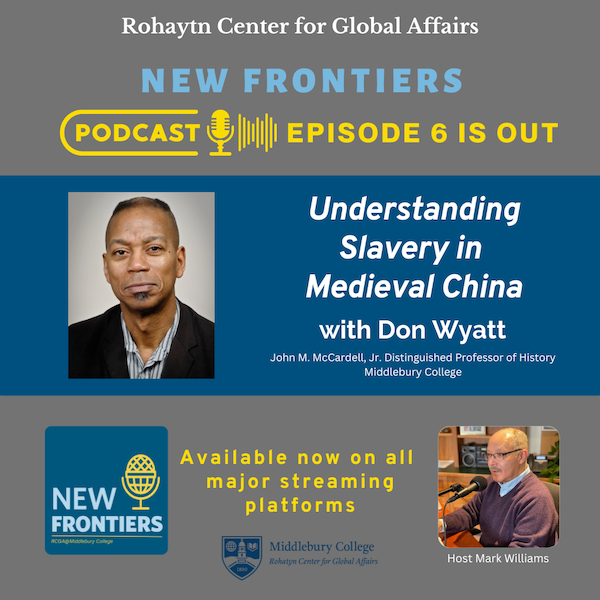 Poster of Don Wyatt's Podcast, "Understanding Slavery in Medieval China"