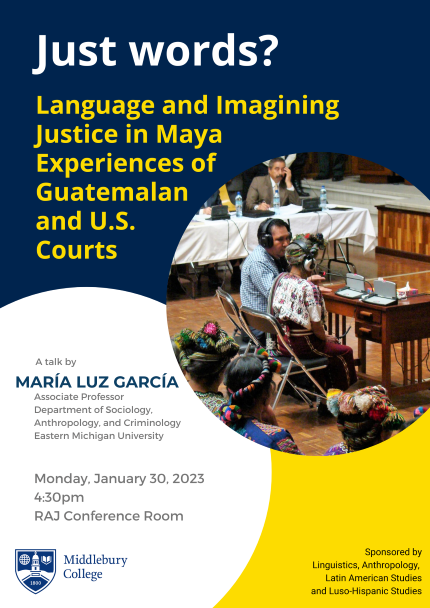 Poster advertising the lecture presented by Maria Luz Garcia 1.30.23, Monday, Jan. 30, 2023 at 4:30 pm in RAJ Conference Room