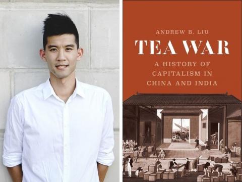 Portrait of Andrew Liu and cover page of the author's book 'Tea War: A History of Capitalism In China And India.'