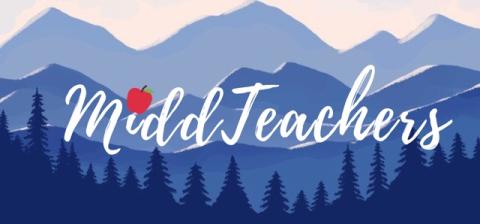 Illustration of blue mountains and pine trees with "Midd Teachers" in overlaid in handwriting.