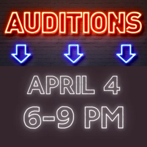 Backlighted text on dark background: Auditions April 4, 6-9pm