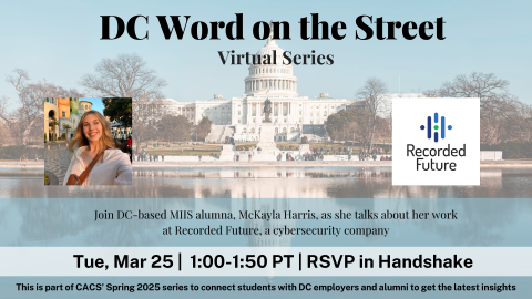 Join DC-based MIIS alumna McKayla Harris as she talks about her work at Recorded Future, a cybersecurity company.