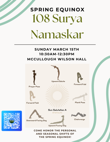 Come join our Spring Equinox Yogic Celebration of 108 Surya Namaskar on Sunday March 15th 10:30am-12:30pm in McCullough Wilson Hall.