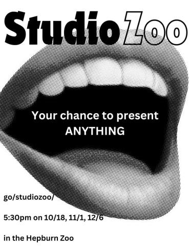 A poster with information and dates for Studio Zoo, October 18th, November 1st, and December 6th. Sign up at go/studiozoo/.