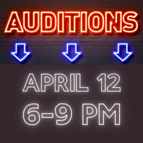 Poster with text: Auditions, April 12, 6-9pm