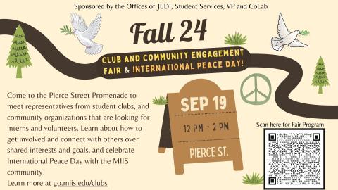 Come to the Pierce Street Promenade to meet representatives from student clubs, and community organizations that are looking for interns and volunteers. Learn about how to get involved and connect with others over shared interests and goals, and celebrate International Peace Day with the MIIS community.