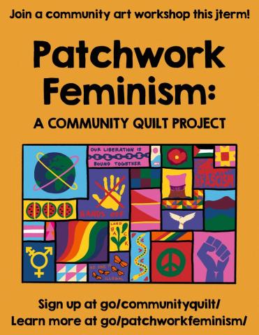 A bright yellow poster with an image of a quilt advertising "Patchwork Feminism: A Community Quilt Project."