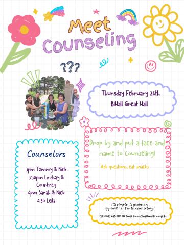 Flyer with hand doodles and a picture of a group of therapists re potting plants and the text "Meet Counseling, Thursday February 26th BiHall Great Hall, drop by and put a face and name to counseling and eat snacks".  Schedule listing 3pm Tammy and Nick, 3:30pm Lindsay and Courtney, 4pm Sarah and Nick, 4:30pm Leila.