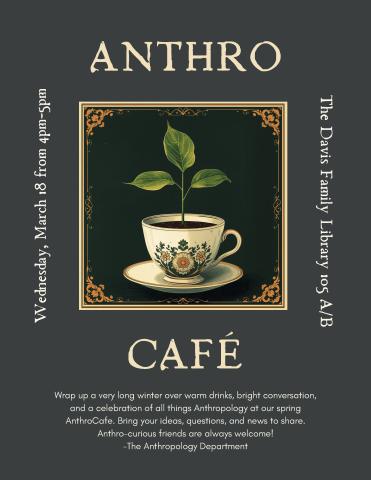 A poster for the AnthroCafe showing leaves growing out of a teacup