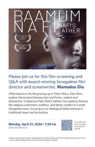Please join us for this film screening and Q&A with award-winning Senegalese film director and screenwriter, Mamadou Dia.
Often based on his life growing up in West Africa, Dia’s films explore the tension between fact and fiction, realism and abstraction. In Baamum Nafi (Nafi’s Father), Dia explores themes like religious extremism, tradition, and family conflict in a small Senegalese town, focusing on an ideological battle between a traditional Imam and his brother.
Monday, April 27, 2026 • 7:30 pm
D…