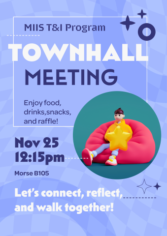 T&I Townhall Meeting
Theme: Reflection & Connection — Walking Together Through This Semester
Date: Thursday, November 25
Time: 12:15 PM
Location: Mores B105