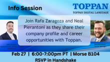 Blue flyer with head shots of Rafa Zaragoza and Neal Pierantoni. Join the info session where they share their company profile and career opportunities with Toppan.
