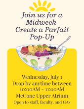 Join us for a midweek create a parfait pop-up on Wednesday, July 1. Drop by anytime between 10:00AM - 11:00AM. McCone Atrium. Open to staff, faculty, and GAs. No RSVP needed. Coffee and tea will be provided as well.