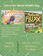 Come play Evolution and Nature Fluxx to celebrate World Wildlife Day.
Snacks and beverages provided. Tuesday March 3rd. 5:30 pm -7:30 pm in the MIIS Library Node. On a green leaf pattern background.