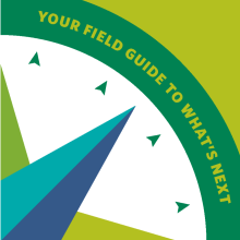 Green, white, and blue square with compass graphic and semi-circle text "YOUR FIELD GUIDE TO WHAT'S NEXT"
