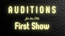 black background with yellow letters saying "Auditions for the 29th First Show"