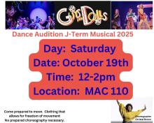 Poster saying "Guys and Dolls Dance Audition J-Term Musical 2025, Saturday, October 19th, 12-2pm, in MAC 110"