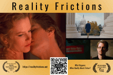Still photos from the video essay, QR code directing user to the Reality Frictions website along with the web address: https://realityfrictions.net.  The image also mentions two accolades the video essay has received, along with text stating, "What happens when reality meets fiction?"