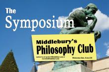 The Symposium
Middlebury's Philosophy Club

Wednesdays, 6pm, Axinn 220

contact us at: plato@middlebury.edu, ncorbett@middlebury.edu, or rcostello@middlebury.edu
