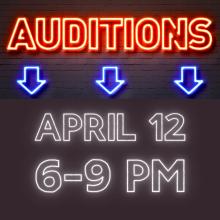 Poster with text: Auditions, April 12, 6-9pm