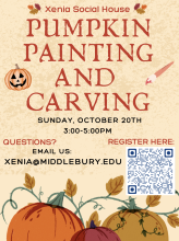 Xenia Social House poster stating pumpkin painting and carving event taking place on sunday, october 20th at 3:00-5:00pm. registration at the QR code, questions directed to xenia@middlebury.edu