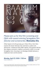 Please join us for this film screening and Q&A with award-winning Senegalese film director and screenwriter, Mamadou Dia.
Often based on his life growing up in West Africa, Dia’s films explore the tension between fact and fiction, realism and abstraction. In Baamum Nafi (Nafi’s Father), Dia explores themes like religious extremism, tradition, and family conflict in a small Senegalese town, focusing on an ideological battle between a traditional Imam and his brother.
Monday, April 27, 2026 • 7:30 pm
D…