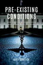 Pre-Existing Conditions: How Lobbying Makes American Health Care More Expensive