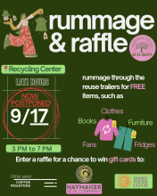 Dark green background with white text that says rummage and raffle, late hours at the recycling center from 3-7 pm. Rummage through the reuse trailers for free items such as clothes, furniture, books, fans, fridges. Enter raffle for a chance to win gift cards to little seed coffee roasters, Haymaker Bun Company, Middlebury Coop.