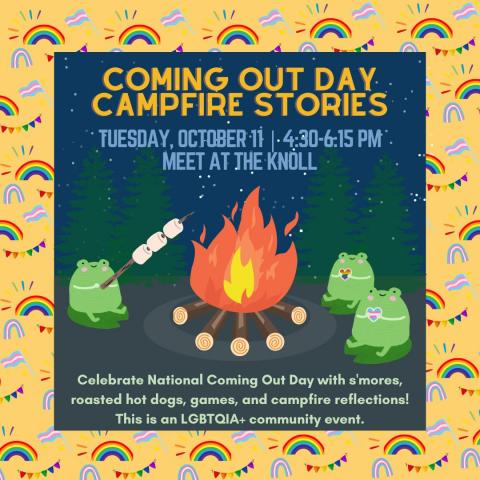 Flyer for Coming Out Day Campfire Stories. Illustration of frogs roasting s'mores over a campfire and holding various pride flags. Text reads: 'Celebrate National Coming Out Day with s'mores, roasted hot dogs, games, and campfire reflections! This is an LGBTQIA+ community event.'