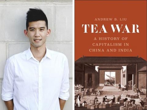 Portrait of Andrew Liu and cover page of the author's book 'Tea War: A History of Capitalism In China And India.' 