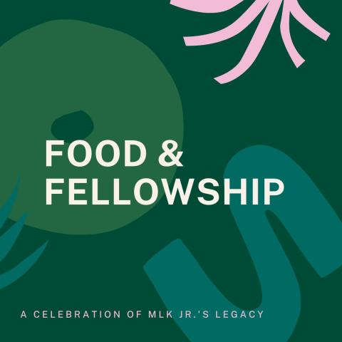 Flier that says food and fellowship