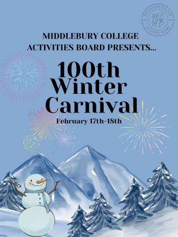 Light blue winter scene with mountains, a snowman and fireworks advertising the 100th Winter Carnival Celebration sponsored by the Middlebury College Activities Board