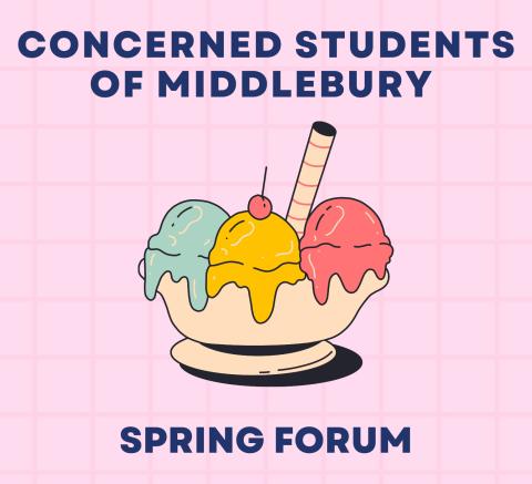 Ice cream sunday on a pink background "Concerned students of Middlebury" Spring Forum printed on it