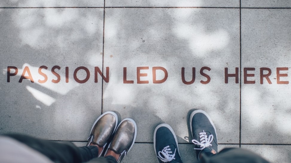 Passion led us here
