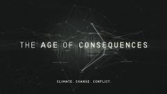 The Age of Consequences Film Poster -Climate.Change.Conflict. 
