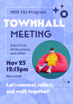 T&I Townhall Meeting
Theme: Reflection & Connection — Walking Together Through This Semester
Date: Thursday, November 25
Time: 12:15 PM
Location: Mores B105