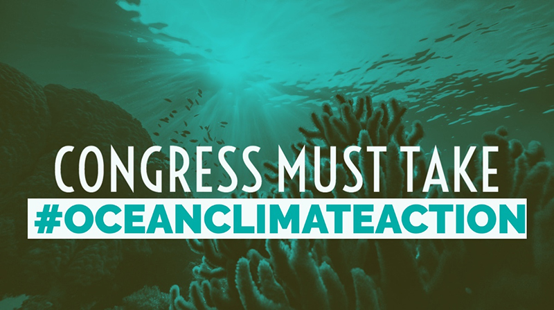 Congress Must Take (hashtag) Ocean Climate Action (not a quote, declaritive statement)