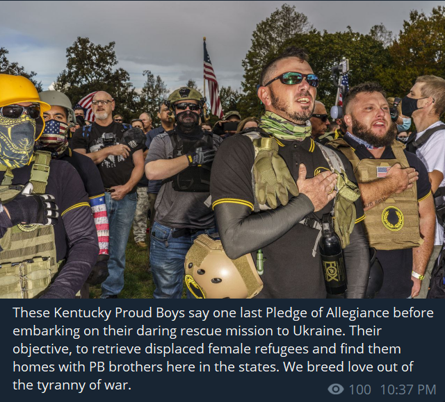 Image of Kentucky Proud boys with caption "These Kentucky Proud Boys say one last Pledge of Allegiance before embarking on their daring rescue mission to Ukraine. Their objective, to retrieve displaced female refugees and find them homes with PB brothers here in the states. We breed love out of the tyranny of war."