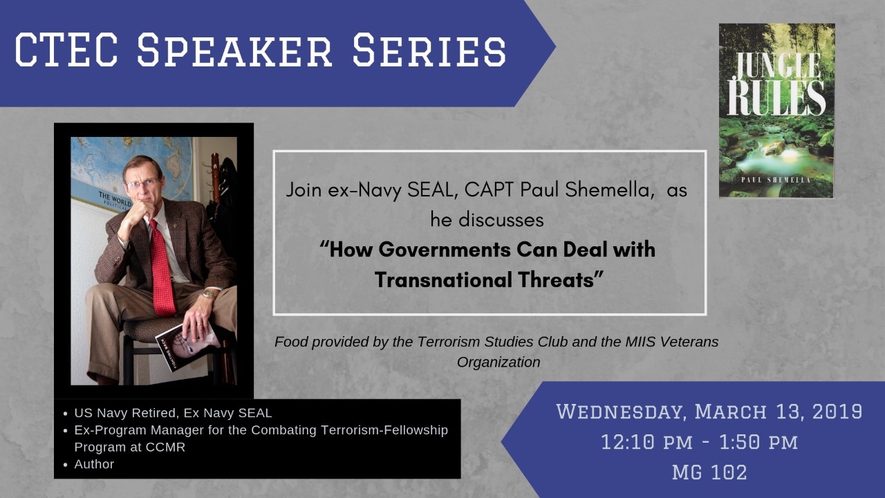 CTEC Speaker Series: Captain Paul Shemella ex-Navy SEAL discusses "How Governments Can Deal with Transnational Threats"