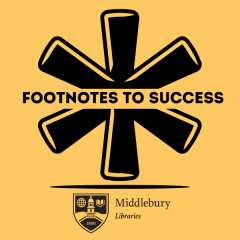 image of large asterisk symbol with text over top "footnotes to success" and Middlebury Library logo