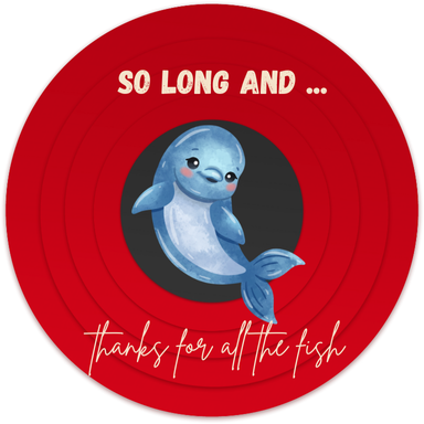 dolphin with the phrase "so long and thanks for all the fish"