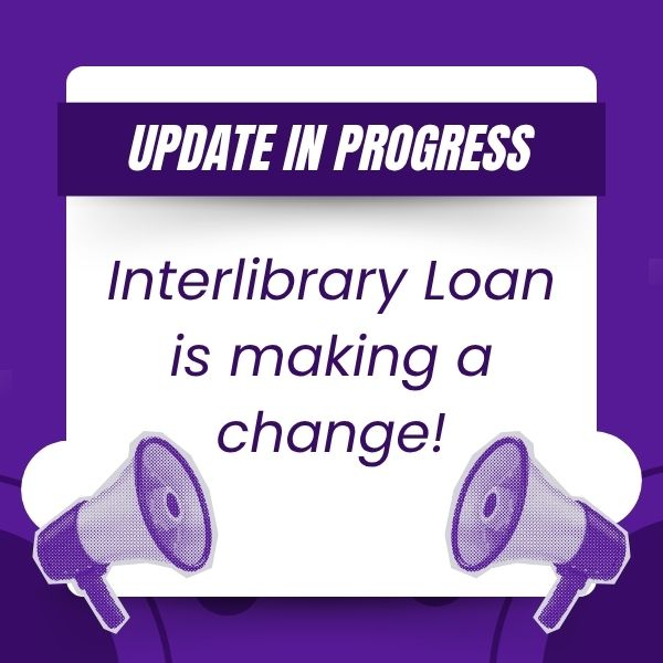 announcement text with image of megaphone stating interlibrary loan is making a change