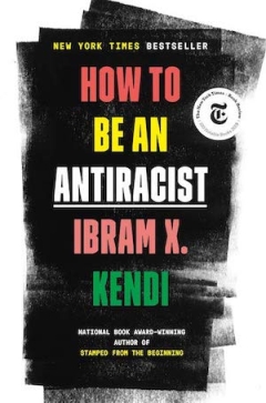 image of the cover of the book How to be an Antiracist by Ibram X. Kendi