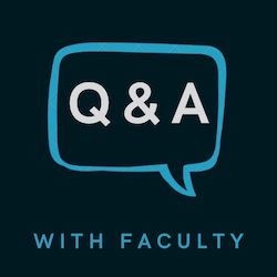 Q and A with faculty