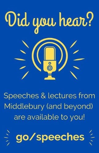 Did you hear? Speeches and lectures from Middlebury (and beyond) are available to you