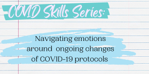 Lined paper background like a sheet of writing paper with green highlighter. Text reads "COVID Skills Series: Navigating emotions around ongoing changes of COVID-19 protocols"